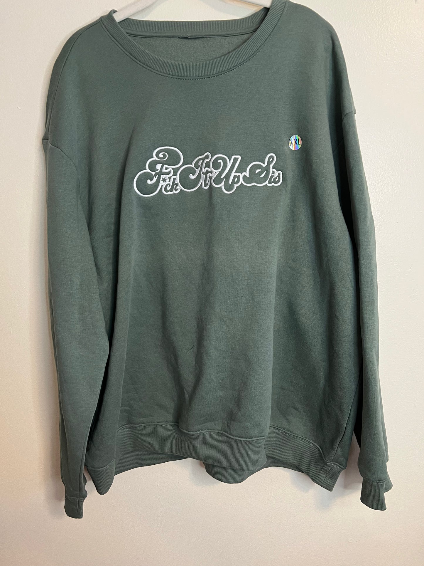 Fuck it up Sis Green Pullover Sweater